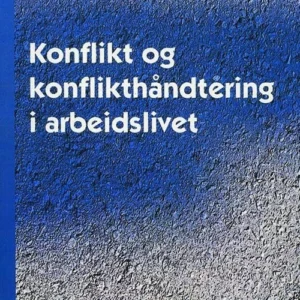 Konflikt og konflikthåndtering i arbeidslivet