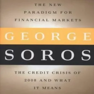 The New Paradigm for Financial Markets: The Credit Crisis of 2008 and What it Means