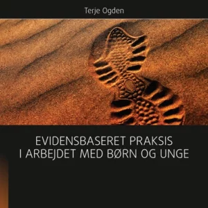 Evidensbaseret praksis i arbejdet med børn og unge