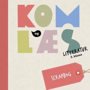 Kom og læs litteratur 2. klasse. Scrapbog