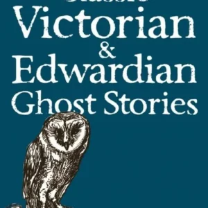 Classic Victorian & Edwardian Ghost Stories
