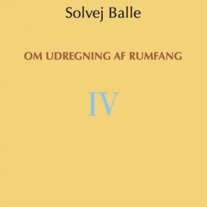 Om udregning af rumfang IV