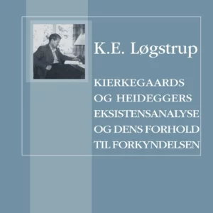 Kierkegaaards og Heideggers eksistensanalyse og dens forhold til forkyndelsen