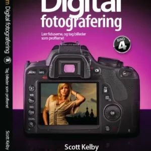 Bogen om digital fotografering bind 1, 2. udg