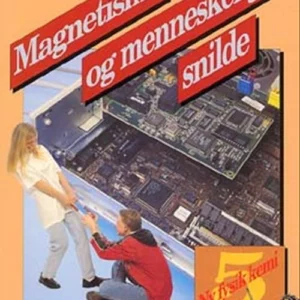 Ny fysik/kemi 5. Magnetisme og menneskelig snilde