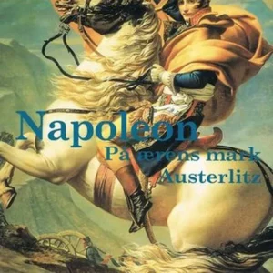 Napoleon På ærens mark - Austerlitz