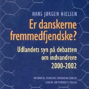 Er danskerne fremmedfjendske?