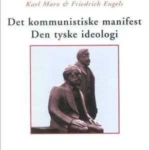 Det kommunistiske manifest Den tyske ideologi
