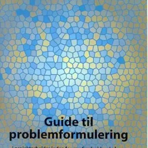 Guide til problemformulering i projektarbejder inden for samfundsvidenskaberne