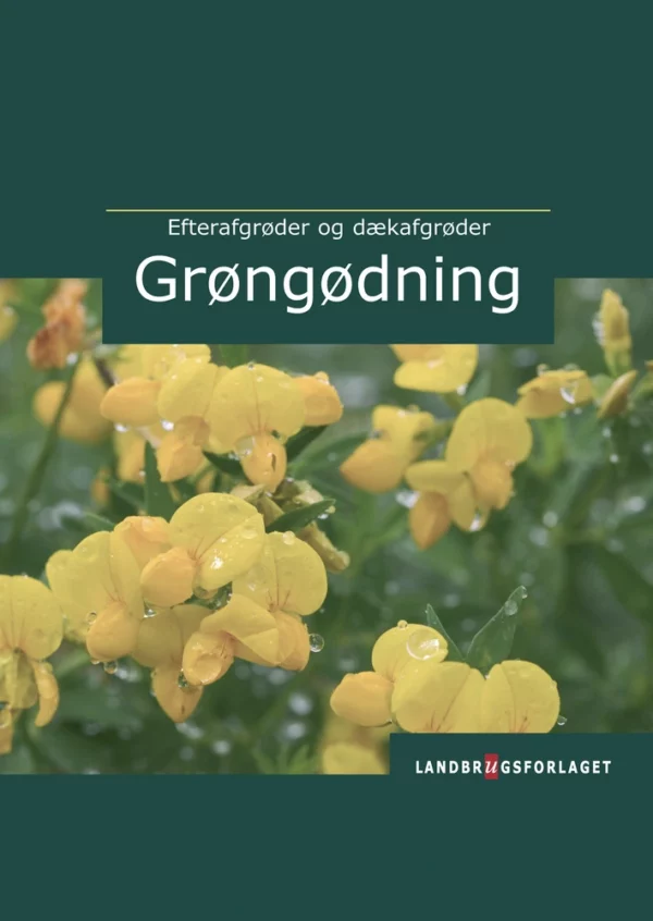 Grøngødning, efterafgrøder og dækafgrøder