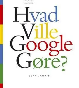 Hvad ville Google gøre?