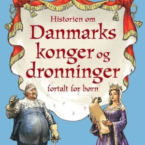 Historien om danmarks konger og dronninger fortalt for børn