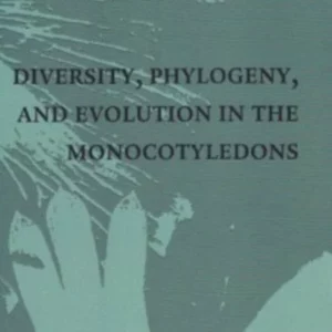 Diversity, Phylogeny, and Evolution in the Monocotyledons