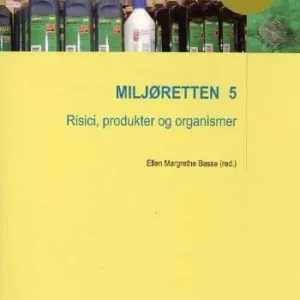Miljøretten Risici, produkter og organismer