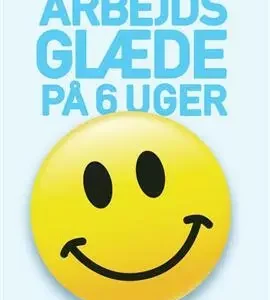 Arbejdsglæde på 6 uger