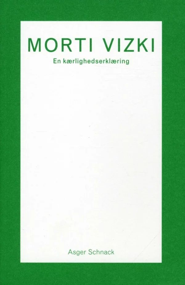 Morti Vizki - en kærlighedserklæring