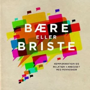 Bære eller briste - Kommunikation og relation i arbejdet med mennesker