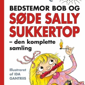 Bedstemor Bob og Søde Sally Sukkertop - den komplette samling