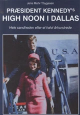 Præsident KennedyÂ´s high noon i Dallas