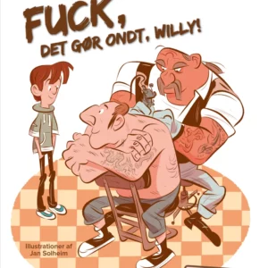 Fuck, det gør ondt, Willy