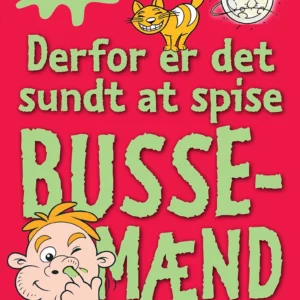 Derfor er det sundt at spise bussemænd og forklaringer på andre skøre facts