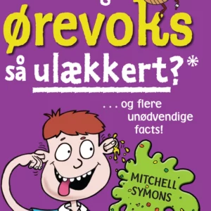 Hvorfor smager ørevoks så ulækkert? og flere unødvendige facts