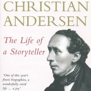 Hans Christian Andersen - The Life of a Storyteller