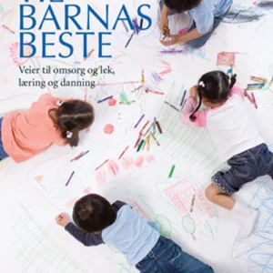 Til barnas beste : veier til omsorg og lek, læring og danning