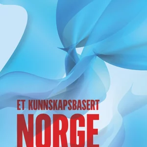 Et kunnskapsbasert Norge