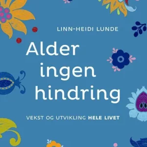 Alder ingen hindring : vekst og utvikling hele livet