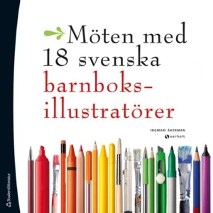 Möten med 18 svenska barnboksillustratörer