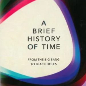 A Brief History of Time - From Big Bang to Black Holes