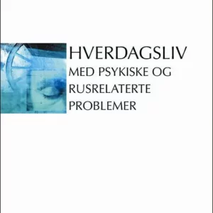 Hverdagsliv med psykiske og rusrelaterte problemer