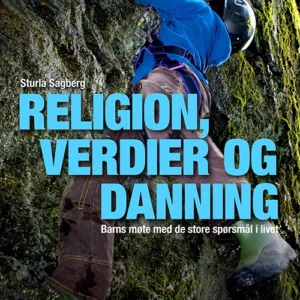 Religion, verdier og danning : religionspedagogikk i barnehagens rom