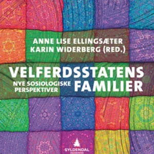 Velferdsstatens familier : nye sosiologiske perspektiver
