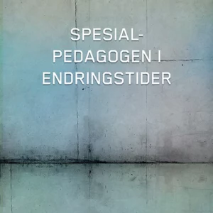 Spesialpedagogen i endringstider