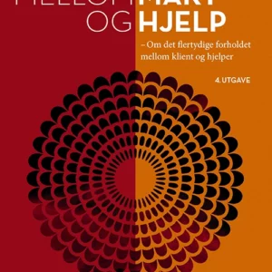 Mellom makt og hjelp : om det flertydige forholdet mellom klient og hjelper
