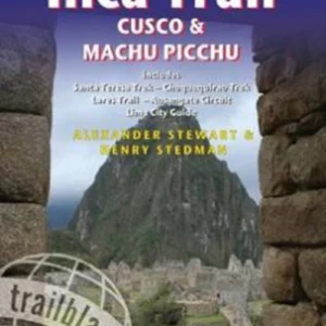 The Inca Trail: Cusco & Machu Picchu