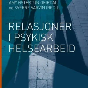 Relasjoner i psykisk helsearbeid