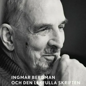 Ingmar Bergman och den lekfulla skriften