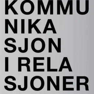 Kommunikasjon i relasjoner : personorientering, samhandling, etikk