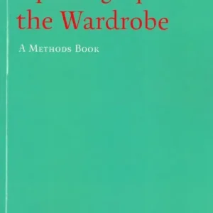 Opening up the wardrobe : a methods book