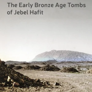 The Early Bronze Age Tombs of Jebel Hafit
