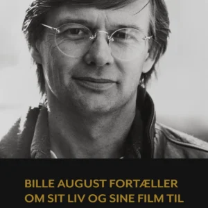 Bille August fortæller om sit liv og sine film til Anne Wolden-Ræthinge