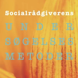 Socialrådgiverens undersøgelsesmetoder