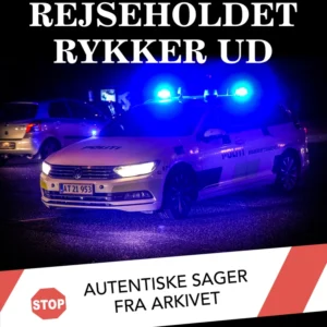 Rejseholdet rykker ud. Autentiske sager fra arkivet
