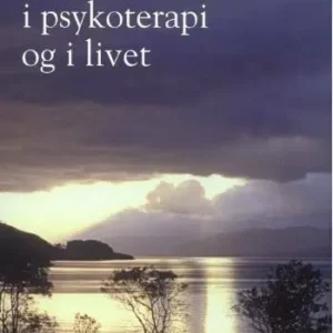 Autentisk nærvær i psykoterapi og i livet
