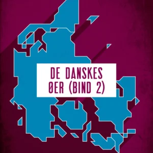 De danskes øer (bind 2)