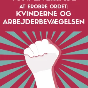 At erobre ordet. Kvinderne og arbejderbevægelsen