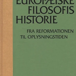 Den europæiske filosofis historie Fra reformationen til oplysningstiden